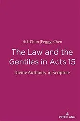 Book cover of The Law and the Gentiles in Acts 15 by Hui-Chun (Peggy) Chen