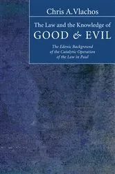 Book cover of The Law and the Knowledge of Good and Evil by Chris A. Vlachos