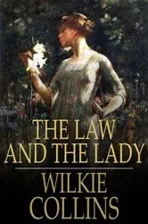 Book cover of The Law and the Lady by Wilkie Collins