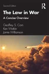 Book cover of The Law in War (2nd ed.) by Geoffrey S. Corn
