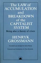 Book cover of The Law of Accumulation and Breakdown of the Capitalist System by Henryk Grossmann