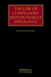 Book cover of The Law of Compulsory Motor Vehicle Insurance by Özlem Gürses
