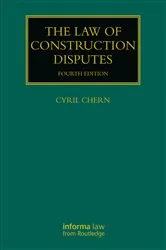 Book cover of The Law of Construction Disputes (4th ed.) by Cyril Chern
