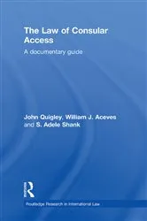 Book cover of The Law of Consular Access by John Quigley