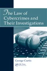 Book cover of The Law of Cybercrimes and Their Investigations by George Curtis