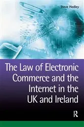 Book cover of The Law of Electronic Commerce and the Internet in the UK and Ireland by Steve Hedley