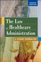 Book cover of The Law of Healthcare Administration, Eighth Edition by Unknown