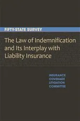 Book cover of The Law of Indemnification and Its Interplay with Liability Insurance by American Bar Association Section of Litigation