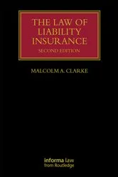 Book cover of The Law of Liability Insurance (2nd ed.) by Malcolm A. Clarke
