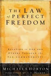 Book cover of The Law of Perfect Freedom by Michael Horton