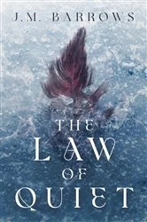 Book cover of The Law of Quiet by J.M. Barrows