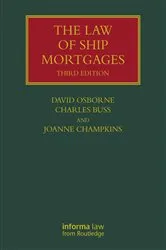Book cover of The Law of Ship Mortgages (3rd ed.) by David Osborne