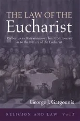 Book cover of The Law of the Eucharist by George J. Gatgounis