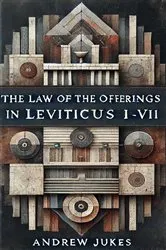 Book cover of The Law of the Offerings in Leviticus I-VII by Andrew Jukes