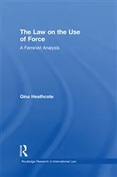 Book cover of The Law on the Use of Force by Gina Heathcote