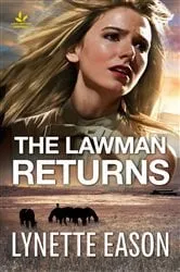 Book cover of The Lawman Returns by Lynette Eason