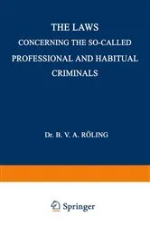 Book cover of The Laws Concerning the So-Called Professional and Habitual Criminals by Bernard Victor Aloysius Röling