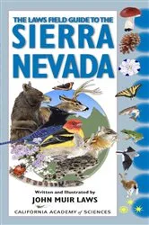 Book cover of The Laws Field Guide to the Sierra Nevada by John Muir Laws