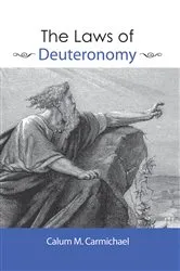 Book cover of The Laws of Deuteronomy by Calum M. Carmichael