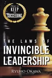 Book cover of The Laws of Invincible Leadership by Unknown
