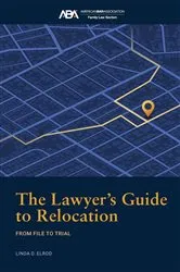 Book cover of The Lawyer's Guide to Relocation: by Linda D. Elrod