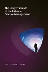 Book cover of The Lawyer's Guide to the Future of Practice Management by Simon Drane