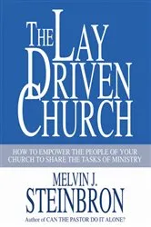 Book cover of The Lay-Driven Church by Melvin J. Steinbron