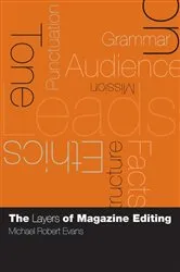 Book cover of The Layers of Magazine Editing by Michael Robert Evans
