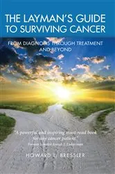 Book cover of The Layman's Guide to Surviving Cancer by Unknown