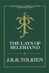Book cover of The Lays of Beleriand by Christopher Tolkien