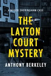 Book cover of The Layton Court Mystery by Anthony Berkeley