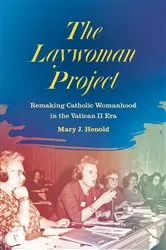 Book cover of The Laywoman Project by Mary J. Henold