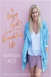 Book cover of The Lazy Girl's Guide to Living a Beautiful Life by Unknown