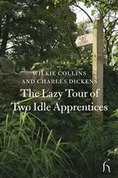 Book cover of The Lazy Tour of Two Idle Apprentices by Charles Dickens