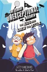 Book cover of The League of Unexceptional Children: The Kids Who Knew Too Little by Gitty Daneshvari