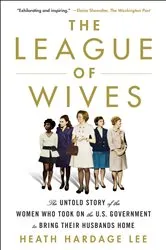 Book cover of The League of Wives by Heath Hardage Lee
