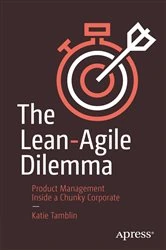 Book cover of The Lean-Agile Dilemma by Katie Tamblin