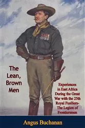 Book cover of The Lean, Brown Men: Experiences in East Africa During the Great War by Unknown