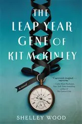 Book cover of The Leap Year Gene of Kit McKinley by Shelley Wood