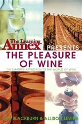 Book cover of The Learning Annex Presents The Pleasure of Wine by The Learning Annex