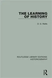 Book cover of The Learning of History by D. G. Watts