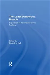 Book cover of The Least Dangerous Branch: Separation of Powers and Court-Packing by Kermit L. Hall
