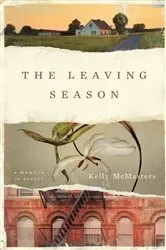 Book cover of The Leaving Season: A Memoir by Kelly McMasters