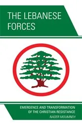 Book cover of The Lebanese Forces by Nader Moumneh