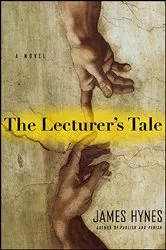 Book cover of The Lecturer's Tale by James Hynes