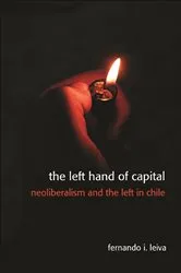 Book cover of The Left Hand of Capital by Fernando Ignacio Leiva