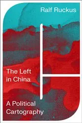 Book cover of The Left in China by Ralf Ruckus