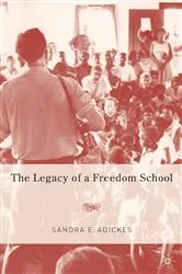 Book cover of The Legacy of a Freedom School by S. Adickes