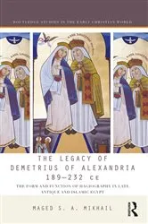 Book cover of The Legacy of Demetrius of Alexandria 189-232 CE by Maged Mikhail
