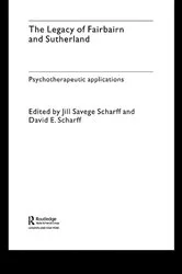 Book cover of The Legacy of Fairbairn and Sutherland by Jill Savege Scharff